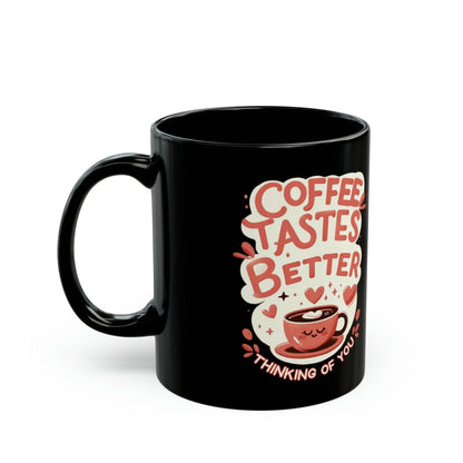 coffe better rb of 11oz Black Mug - NOVINC