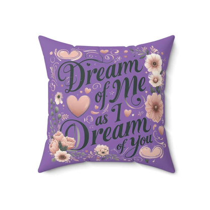 Dream of me Spun Polyester Square Pillow - NOVINC