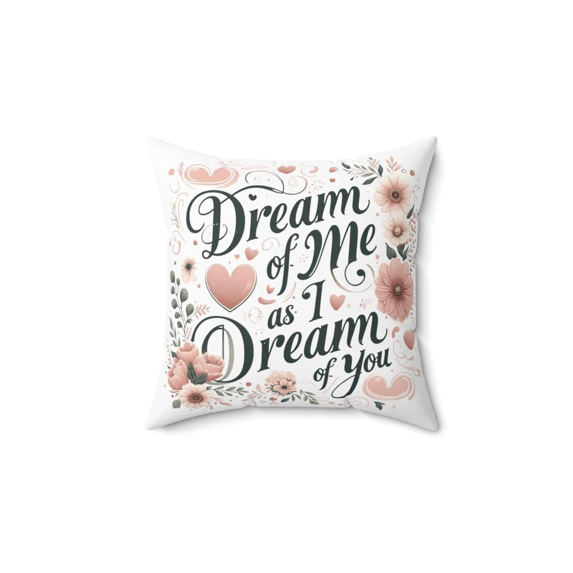 Dream of me Spun Polyester Square Pillow - NOVINC