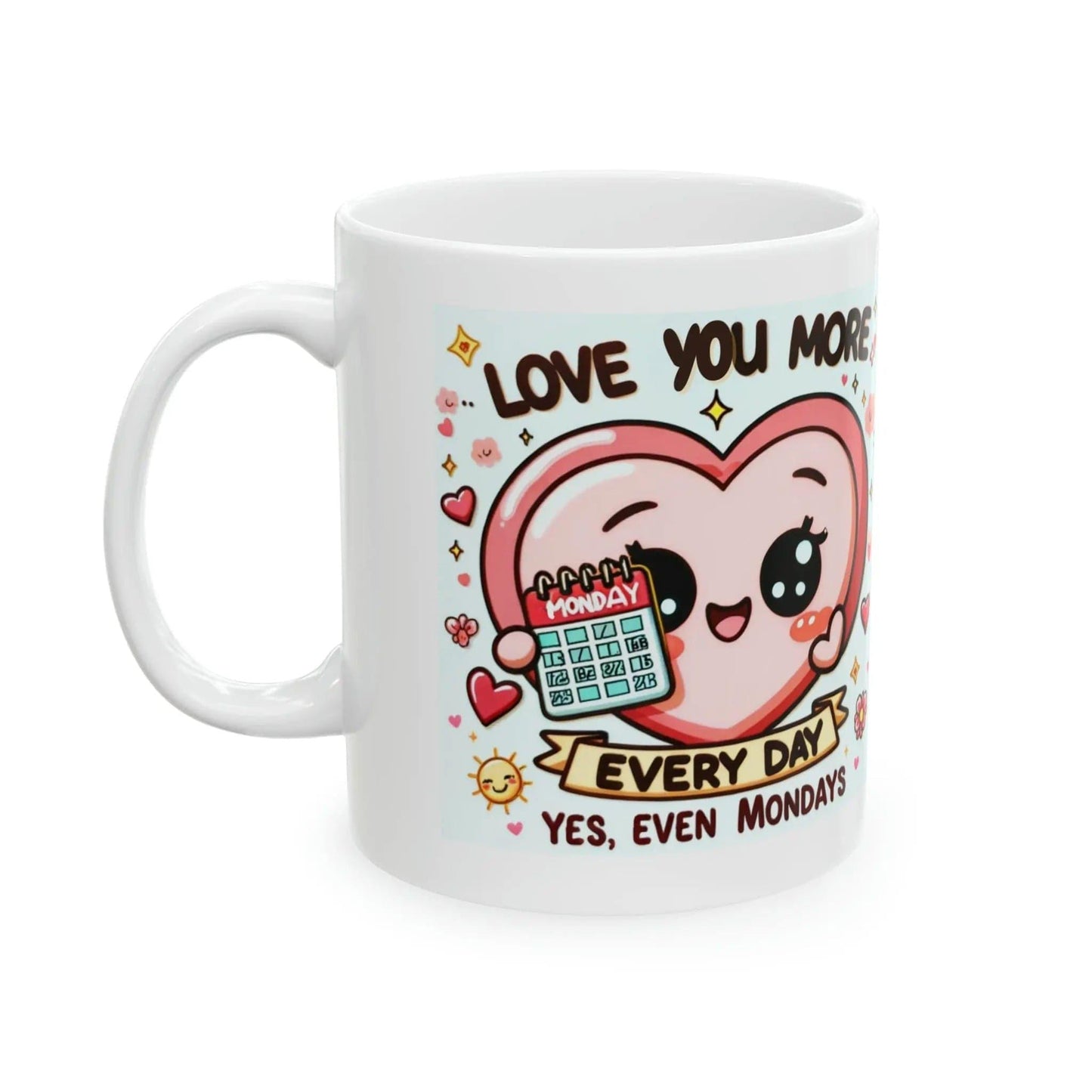 Love u Even Mondays Ceramic Mug 11oz - NOVINC